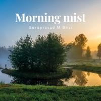Morning Mist - Single - Guruprasad M Bhat