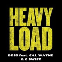 Heavy Load (feat. CAL Wayne & G Swift) - Single - Boss