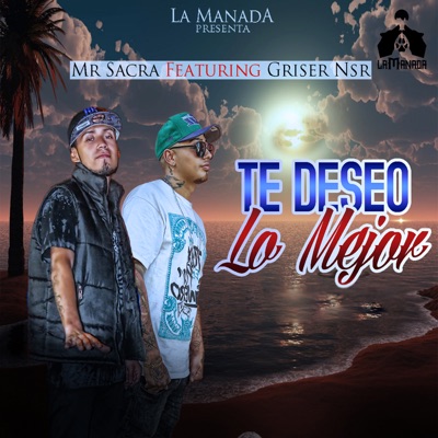 Te Deseo Lo Mejor (feat. Griser Nsr) - Single