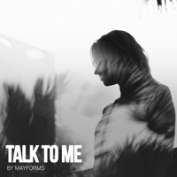 Talk to Me - Single - Mayforms