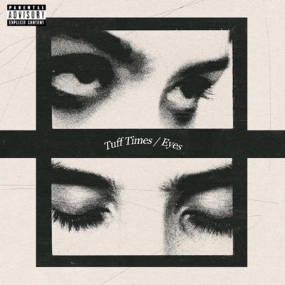 Tuff Times / Eyes (feat. Dmb2fye) - Single
