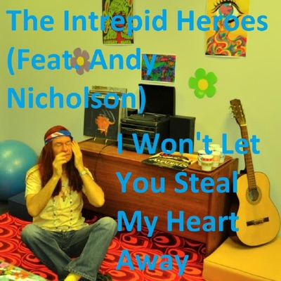 I Won't Let You Steal My Heart Away (feat. Andy Nicholson) - Single