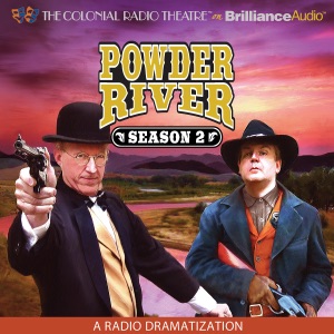 Powder River: Season Two: A Radio Dramatization