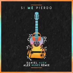 Si Me Pierdo (Remix Alex Nuñes) - Single - Daniel Huen Si Me Pierdo (Remix Alex Nuñes) - Single - Daniel Huen
