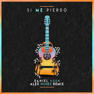 Si Me Pierdo (Remix Alex Nuñes) - Single - Daniel Huen