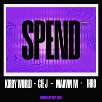 Spend (feat. Kirby World, Cee J, MARVIN M, Ihro & Gussy Sauce) - Single - Deep Ending Records