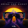 Drink And Shout (Extended Mix) - Prezioso, Vini Vici & SHIBUI