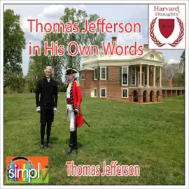 Thomas Jefferson in His Own Words (Unabridged)