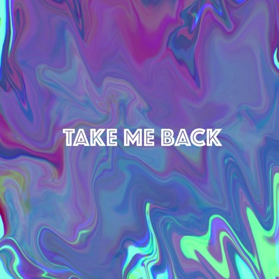 Take Me Back - Single