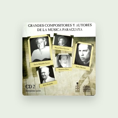 Listen to Grandes Compositores y Autores de la Música Paraguaya, watch music videos, read bio, see tour dates & more!