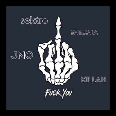 Fuck You (feat. Jno, Shelopa & Lillah) - Single