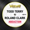 Abduction - Todd Terry & Roland Clark lyrics