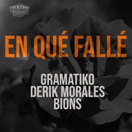 En Qué Fallé (feat. Derik Morales & Bions) Gramatiko