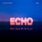 Echo (Studio Version) [feat. Tauren Wells] - Elevation Worship lyrics