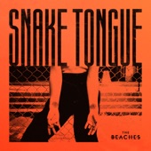 The Beaches - Snake Tongue