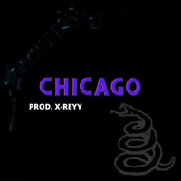 CHICAGO (feat. X-Reyy) - Single - kidd kleto
