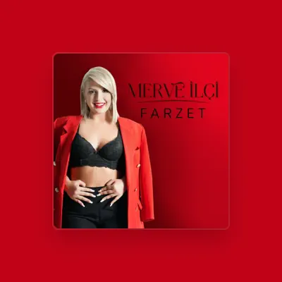 Listen to Merve İlçi, watch music videos, read bio, see tour dates & more!