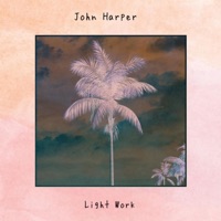 Light Work - Single - John Alex Harper