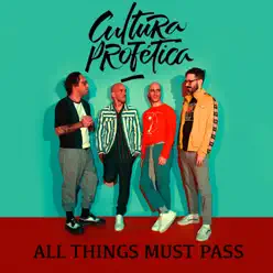 All Things Must Pass - Single - Cultura Profética