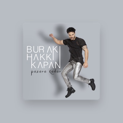 Listen to Burak Hakkı Kapan, watch music videos, read bio, see tour dates & more!