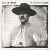 Dylan Smucker - Old Letters