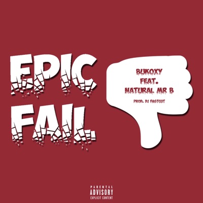 Epic Fail (feat. Natural & DJ Fastcut) - Single