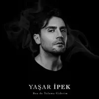 Ben De Yoluma Giderim — Yasar Ipek