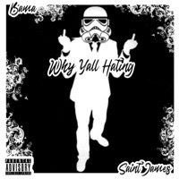 Why Yall Hating (feat. Bama) - Single - Saint James 502