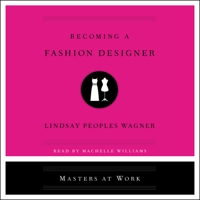 Lindsay Peoples Wagner - Becoming a Fashion Designer (Unabridged) artwork