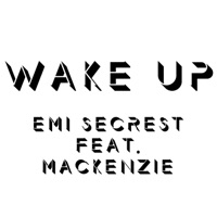 Wake UP (feat. Mackenzie) - Single - Emi Secrest
