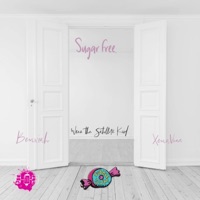 Sugar Free. (feat. Benixah & XenaVonn) - Single - Weez the Satellite Kiid