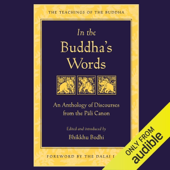 In the Buddha's Words: An Anthology of Discourses from the Pali Canon (Unabridged)