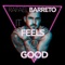 It Feels So Good - Rafael Barreto lyrics