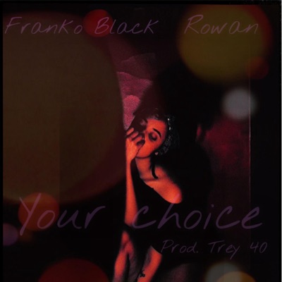 Your Choice (feat. Rowan) - Single