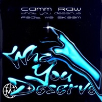 What You Deserve (feat. We Skeem) - Single - Camm Raw