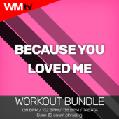 Because You Loved Me (Workout Remix 128 Bpm)