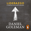 Liderazgo. El poder de la inteligencia emocional - Daniel Goleman