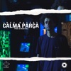 Calma Parça (feat. Negowill) - Single