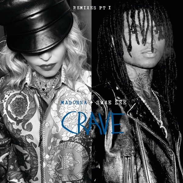 Crave (Remixes, Pt. 1) [feat. Swae Lee] - Madonna