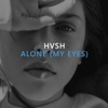 HVSH - Alone (My Eyes)
