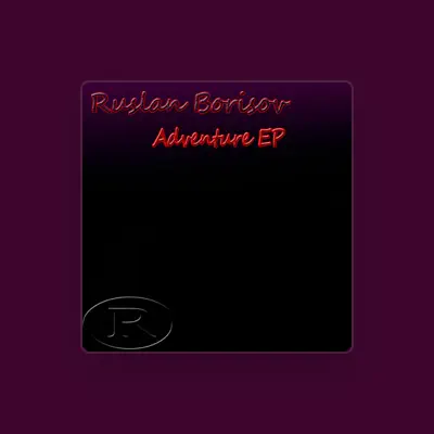 Listen to Ruslan Borisov, watch music videos, read bio, see tour dates & more!