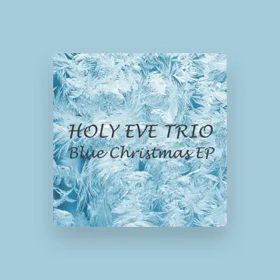 Listen to Holy Eve Trio, watch music videos, read bio, see tour dates & more!