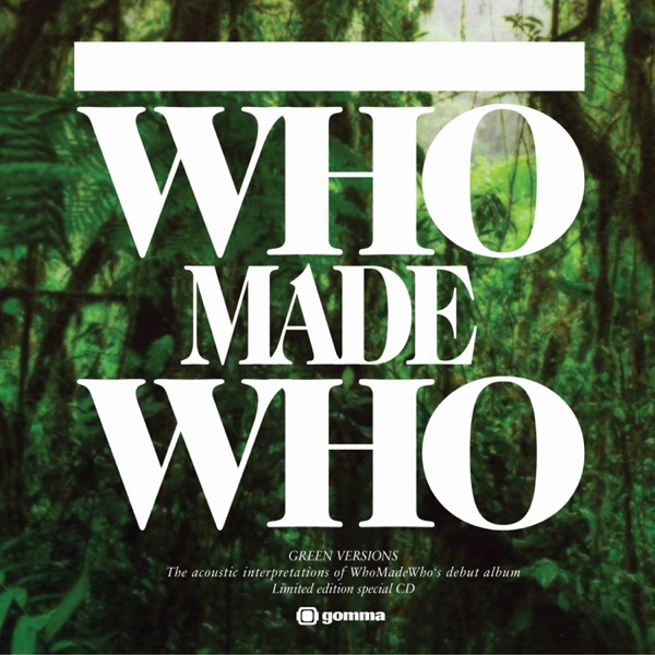 The Green Versions - WhoMadeWho
