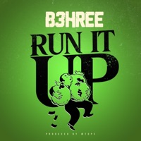 Run It Up - Single - B3hree