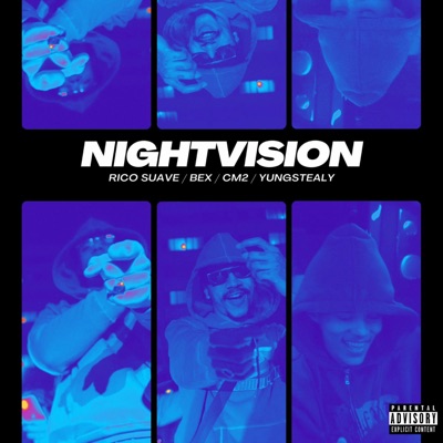 Nightvision (feat. Rico Suave, Bex, Cm2 & YUNGSTEALY) - Single