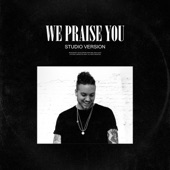 We Praise You (Studio Version) artwork