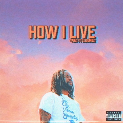 How I Live (feat. D $oundz) - Single