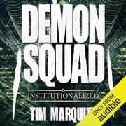 Institutionalized: Demon Squad, Book 10 (Unabridged) - Tim Marquitz