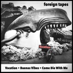 Foreign Tapes - Come Die with Me