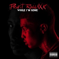 While I'm Gone - EP - Profit Rollaxk